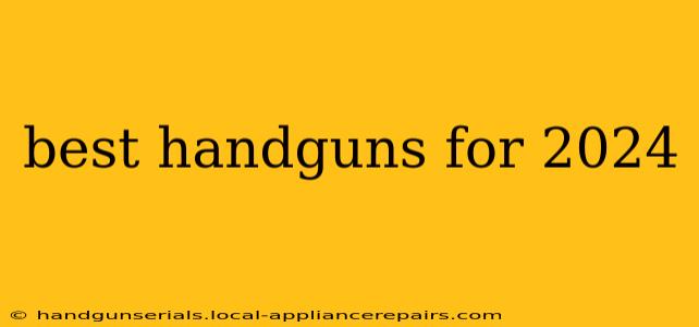 best handguns for 2024