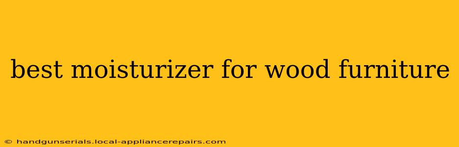 best moisturizer for wood furniture