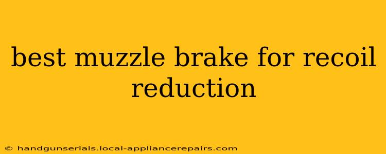 best muzzle brake for recoil reduction