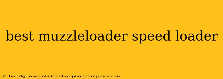 best muzzleloader speed loader