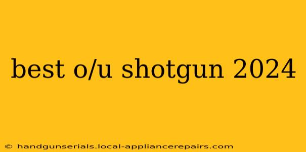 best o/u shotgun 2024