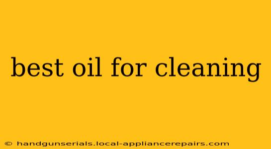 best oil for cleaning