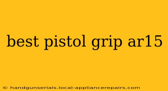 best pistol grip ar15