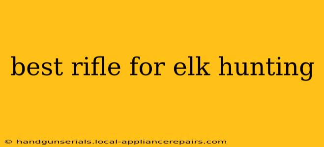 best rifle for elk hunting