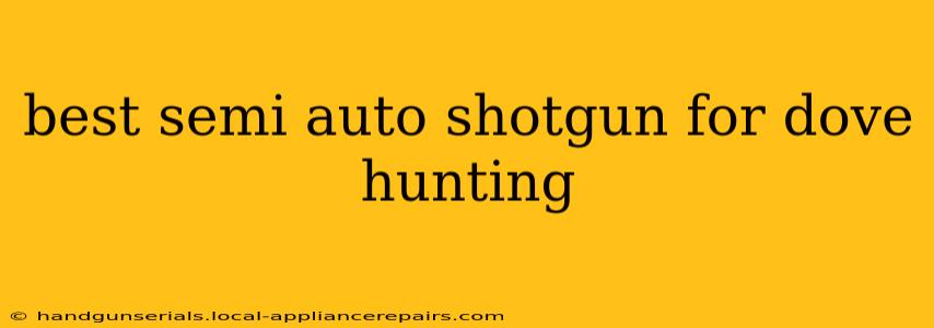 best semi auto shotgun for dove hunting