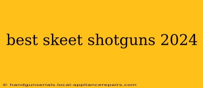 best skeet shotguns 2024