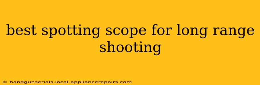 best spotting scope for long range shooting