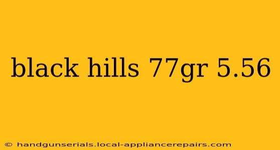 black hills 77gr 5.56