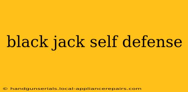 black jack self defense