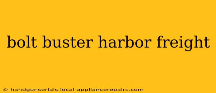 bolt buster harbor freight