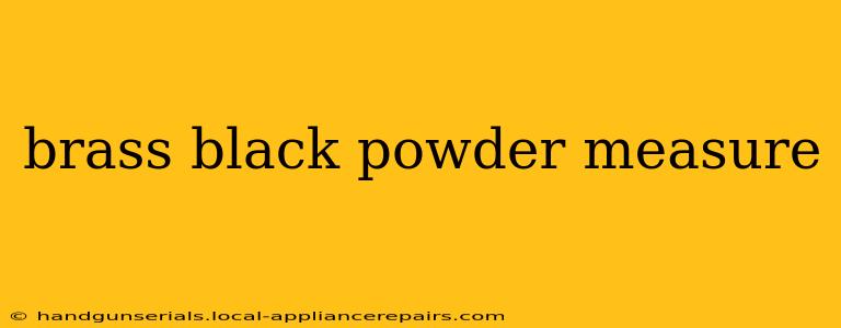 brass black powder measure