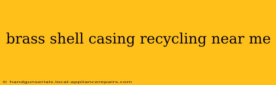 brass shell casing recycling near me