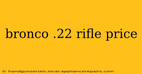 bronco .22 rifle price