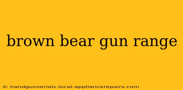 brown bear gun range