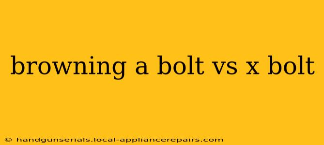 browning a bolt vs x bolt