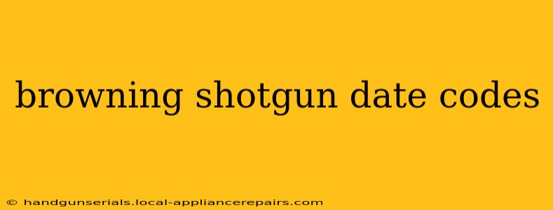 browning shotgun date codes