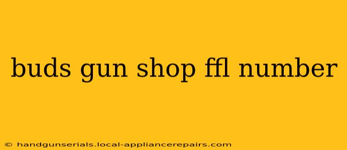 buds gun shop ffl number