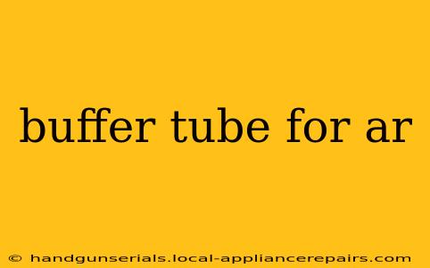 buffer tube for ar