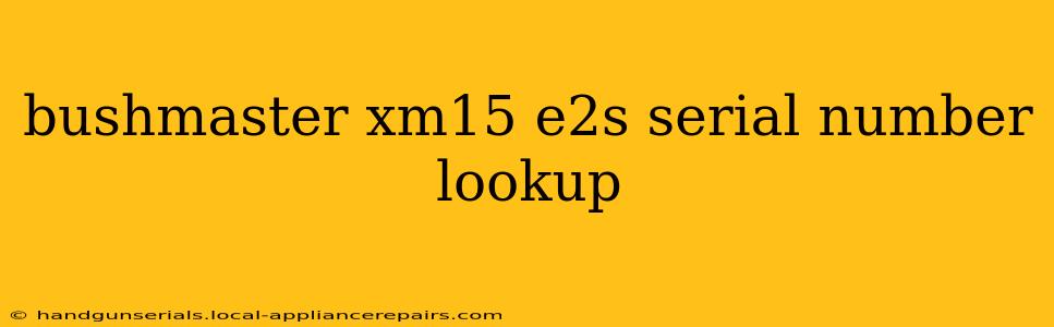 bushmaster xm15 e2s serial number lookup