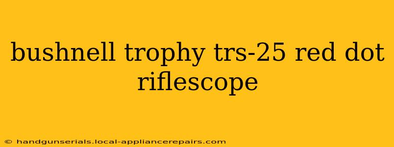 bushnell trophy trs-25 red dot riflescope