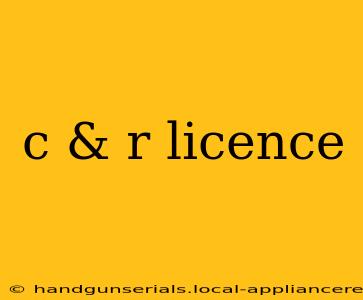 c & r licence