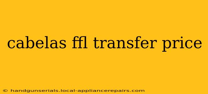 cabelas ffl transfer price