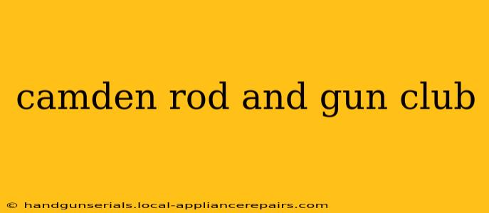 camden rod and gun club