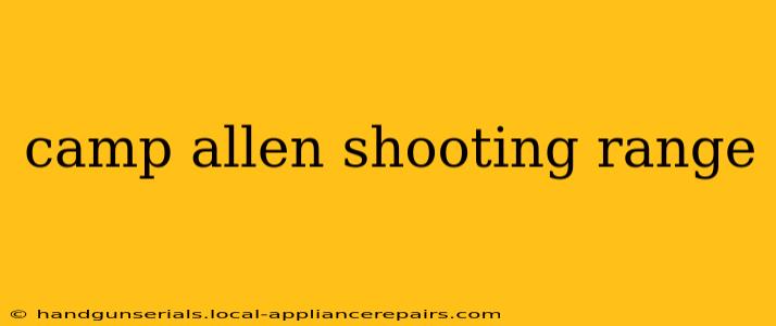 camp allen shooting range