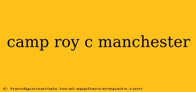 camp roy c manchester