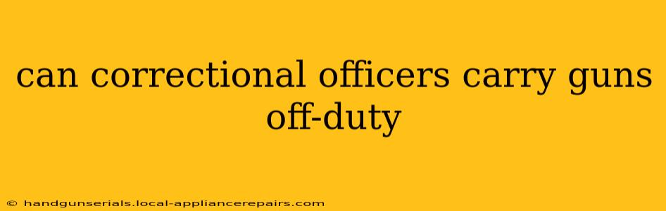 can correctional officers carry guns off-duty