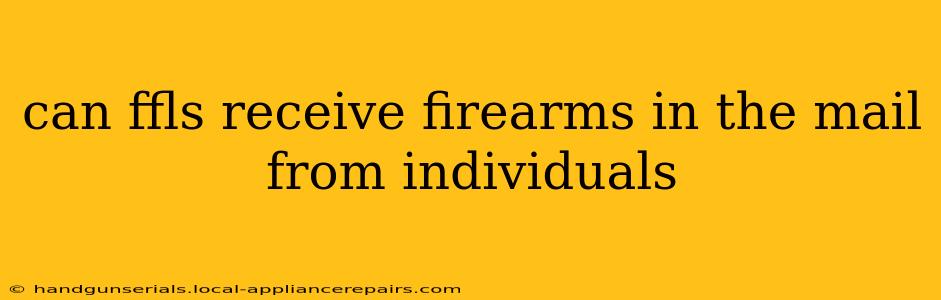 can ffls receive firearms in the mail from individuals