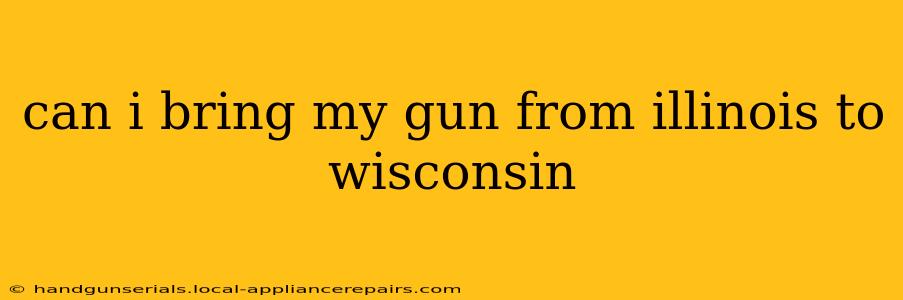 can i bring my gun from illinois to wisconsin