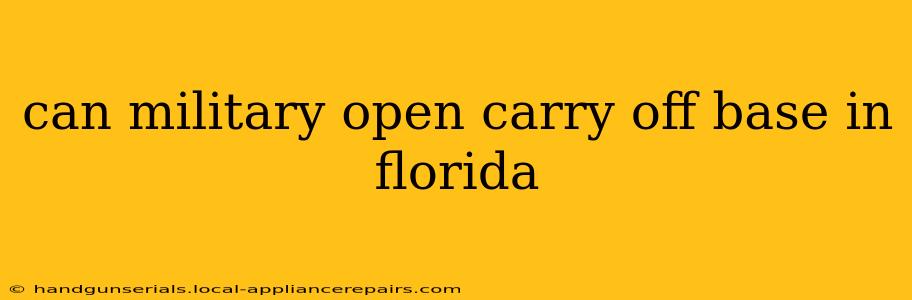 can military open carry off base in florida