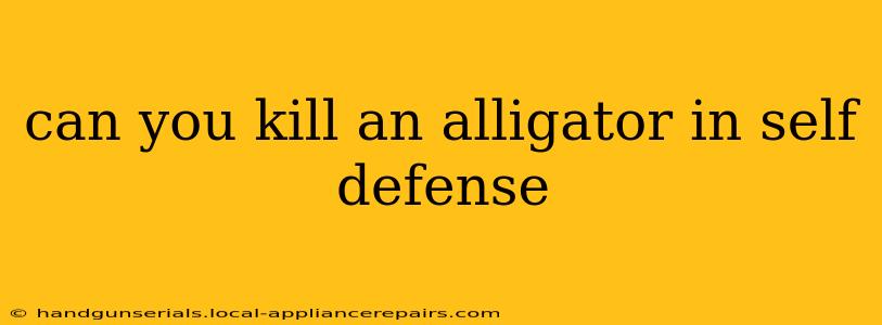 can you kill an alligator in self defense