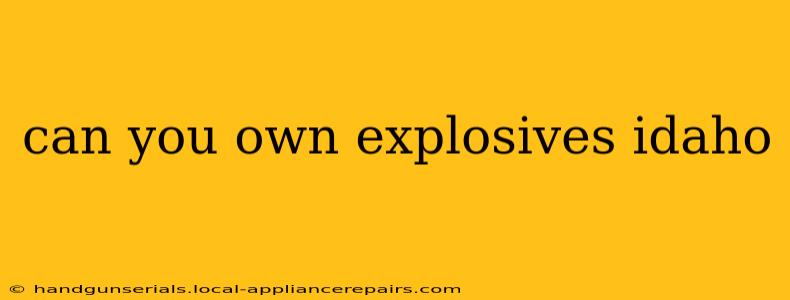 can you own explosives idaho