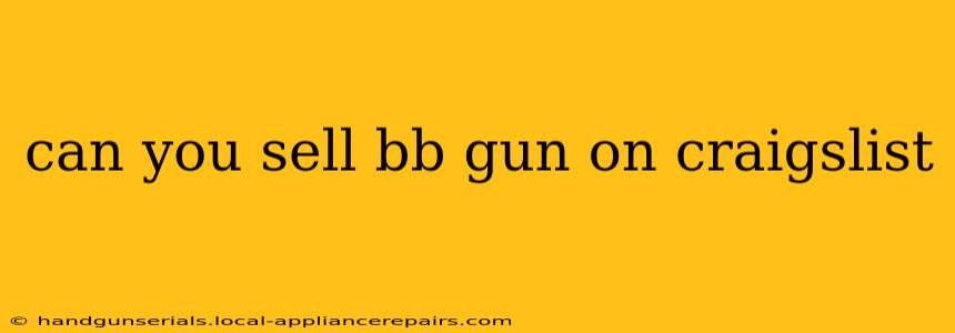 can you sell bb gun on craigslist