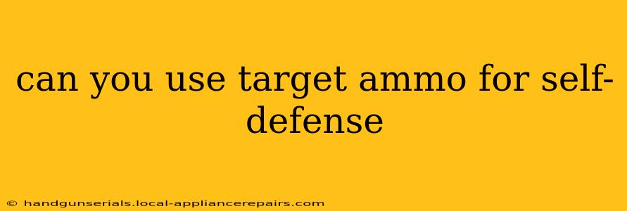 can you use target ammo for self-defense