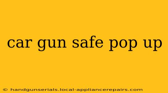 car gun safe pop up