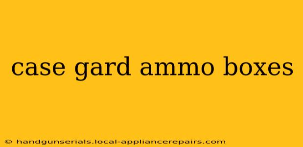 case gard ammo boxes