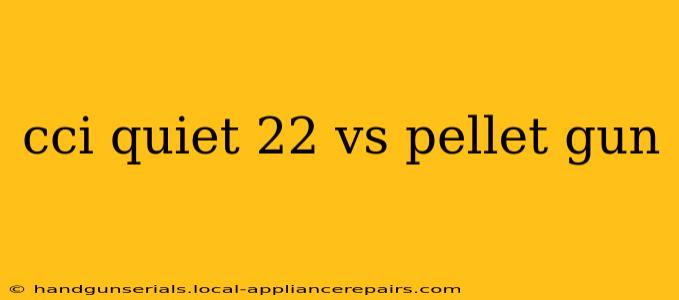 cci quiet 22 vs pellet gun