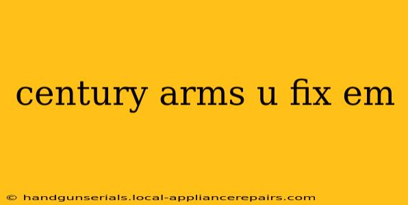 century arms u fix em