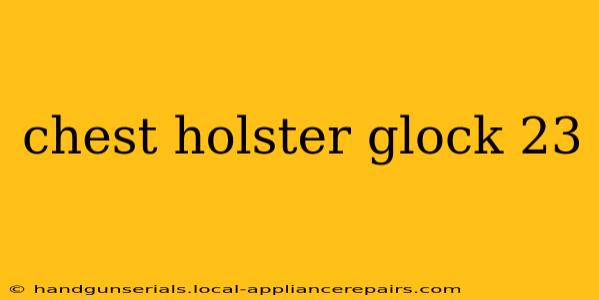 chest holster glock 23