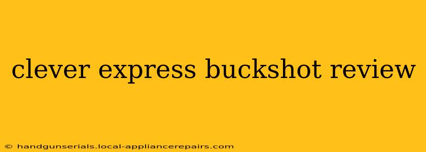 clever express buckshot review