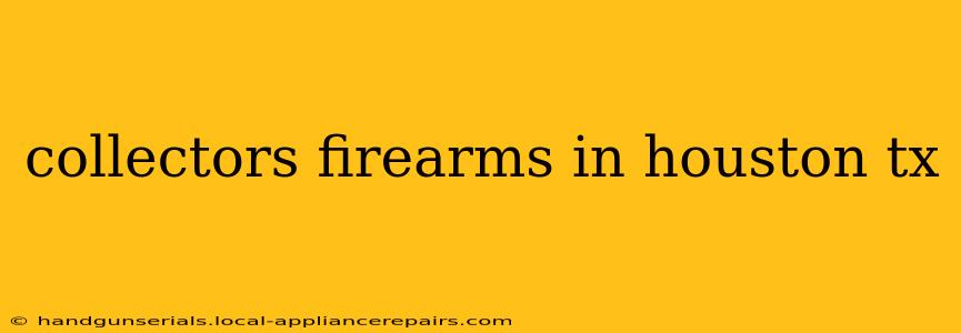 collectors firearms in houston tx