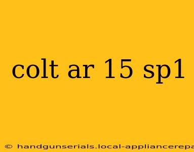 colt ar 15 sp1