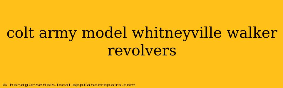 colt army model whitneyville walker revolvers