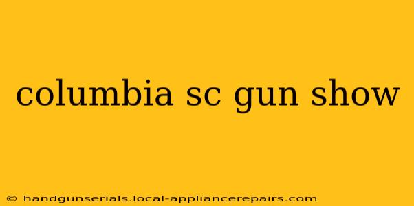 columbia sc gun show