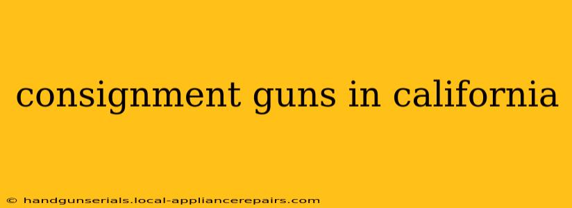 consignment guns in california