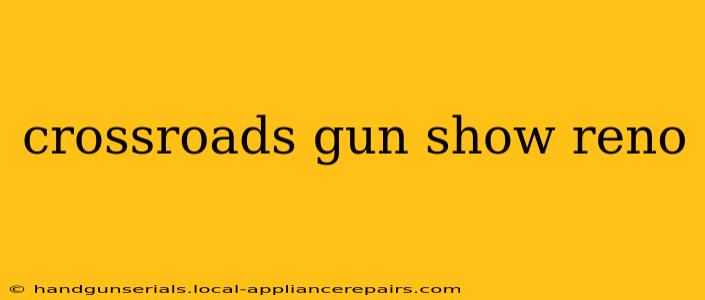 crossroads gun show reno