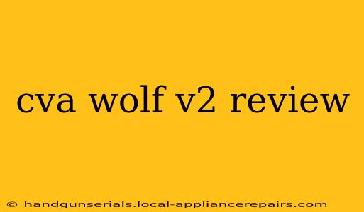 cva wolf v2 review